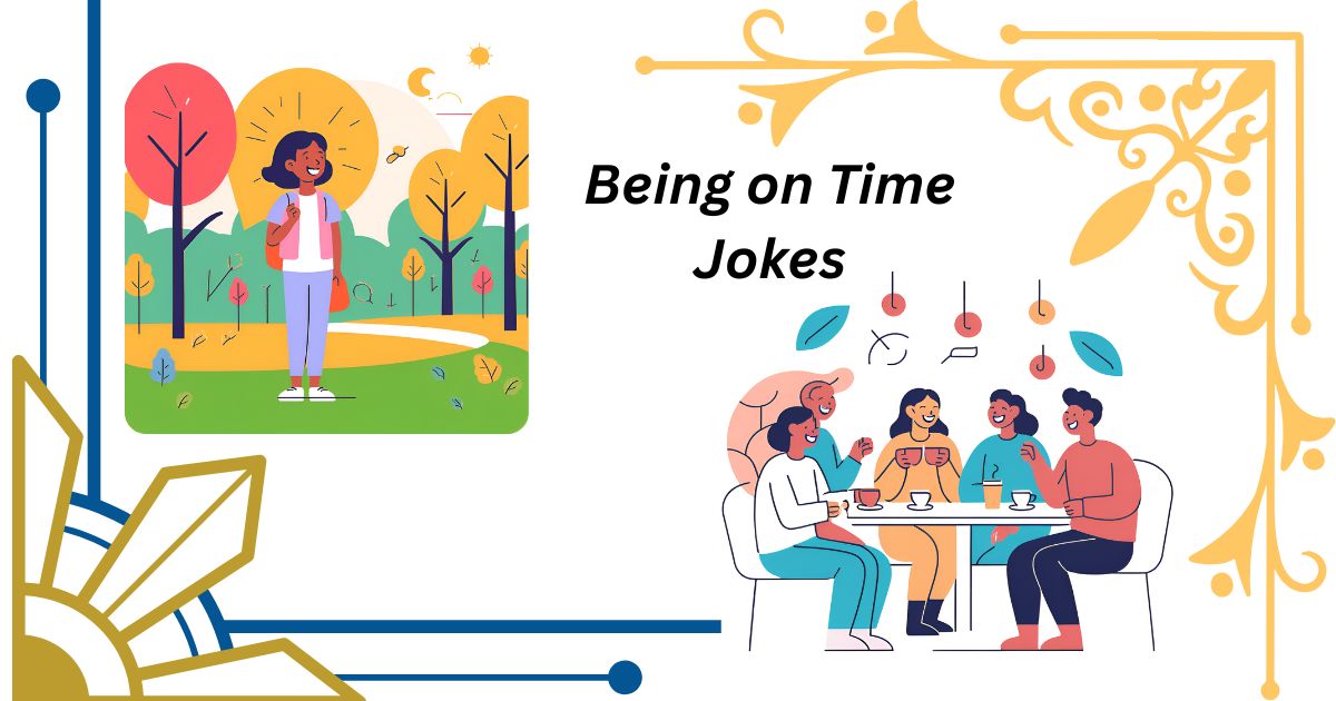 127+ Being on Time Jokes That Will Keep You Laughing