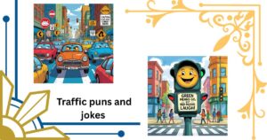 138+ Hilarious Traffic Puns & Jokes to Keep You Rolling