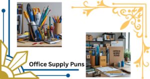 147+ Office Supply Puns That Will Stick with You: The Ultimate Collection
