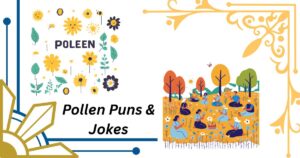 167+ Pollen Puns & Jokes That Will Make Your Day Bloom with Laughter
