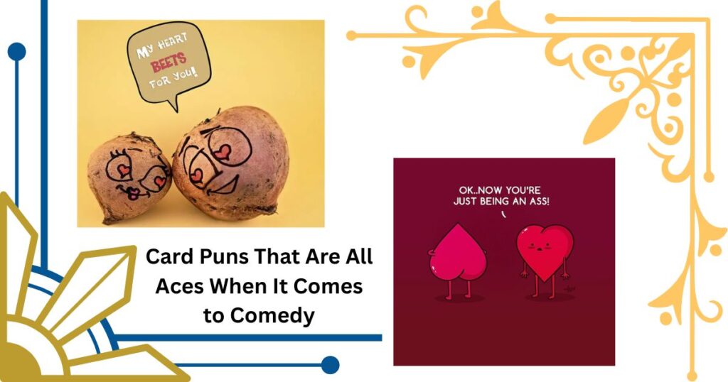 Card Puns That Are All Aces When It Comes to Comedy