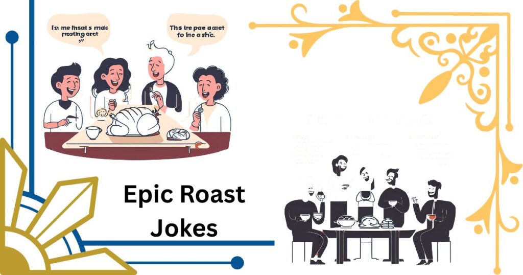 Epic Roast Jokes for Roasting Friends Like a Pro