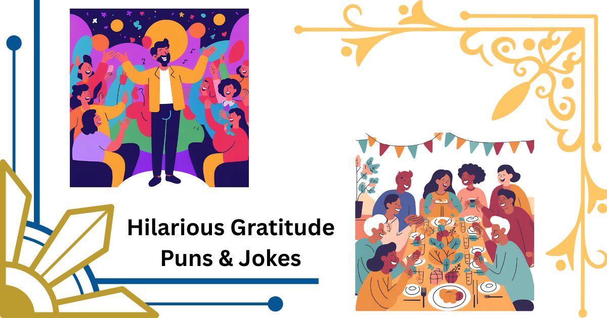 Hilarious Gratitude Puns & Jokes to Fill Your Heart with Thanks