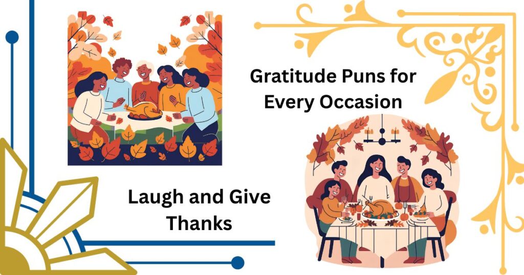 "Laugh and Give Thanks: The Best Gratitude Puns for Every Occasion"