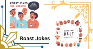 Roast Jokes to Fire Up Your Humor and Roast Your Friends