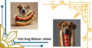 116+ Hot Dog Wiener Jokes That'll Have You Barking with Laughter