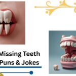130+ Hilarious Missing Teeth Puns & Jokes That Will Have You Grinning