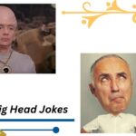 140+ Hilarious Big Head Jokes That Will Expand Your Sense of Humor