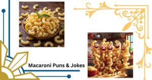 155+ Deliciously Macaroni Puns & Jokes to Stir Up Your Day!