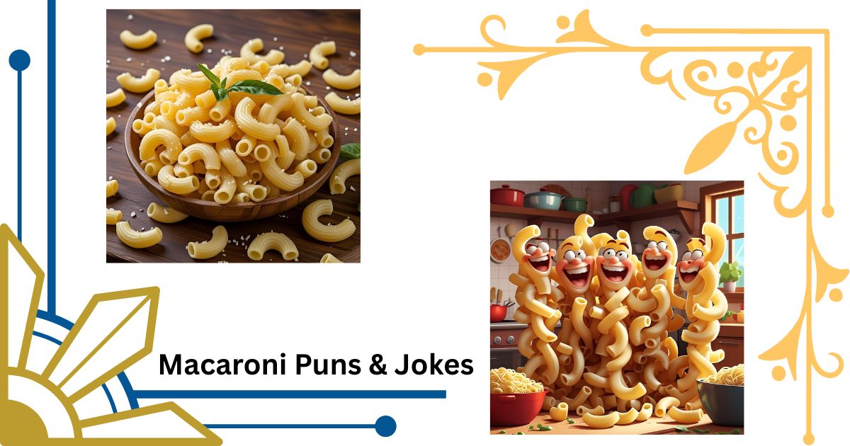 155+ Deliciously Macaroni Puns & Jokes to Stir Up Your Day!