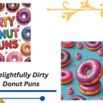 159+ Delightfully Dirty Donut Puns That Are Sweet, Cheeky, and Irresistible