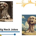 167+ Hilarious Big Neck Jokes That'll Have You Cracking Up