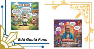 167+ Hilariously Creative Edd Gould Puns That Will Make You LOL