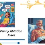 220+ Hilariously Punny Ablation Jokes to Light Up Your Day