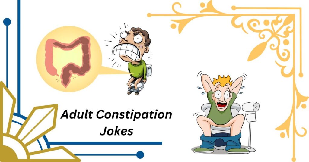Adult Constipation Jokes That Cross the Line (But Stay Classy)