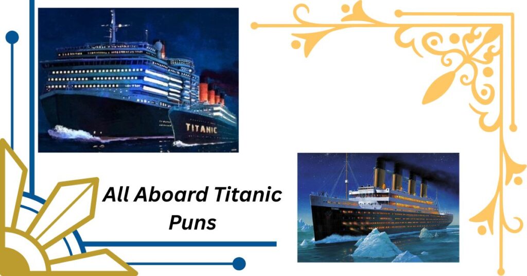 All-Aboard These Cruise-Control Titanic Puns