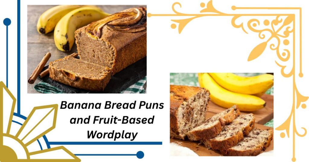 Banana Bread Puns and Fruit-Based Wordplay