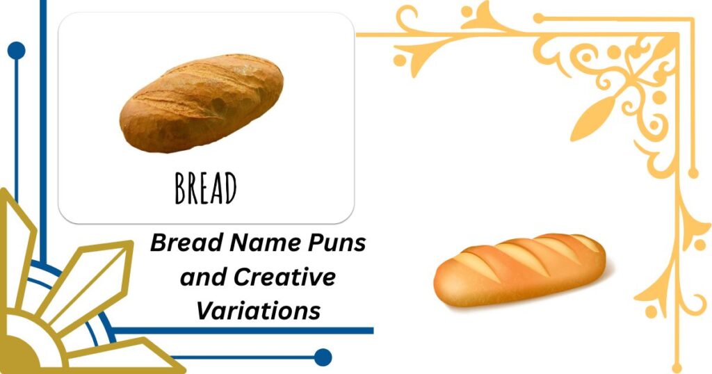 Bread Name Puns and Creative Variations