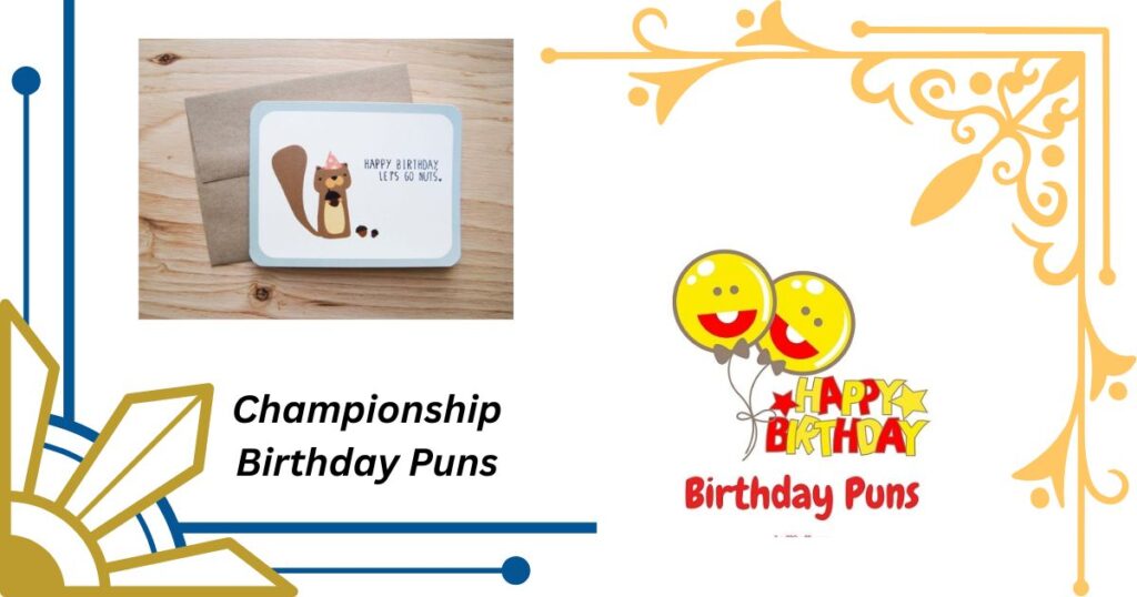 Championship Birthday Puns for Special Occasions