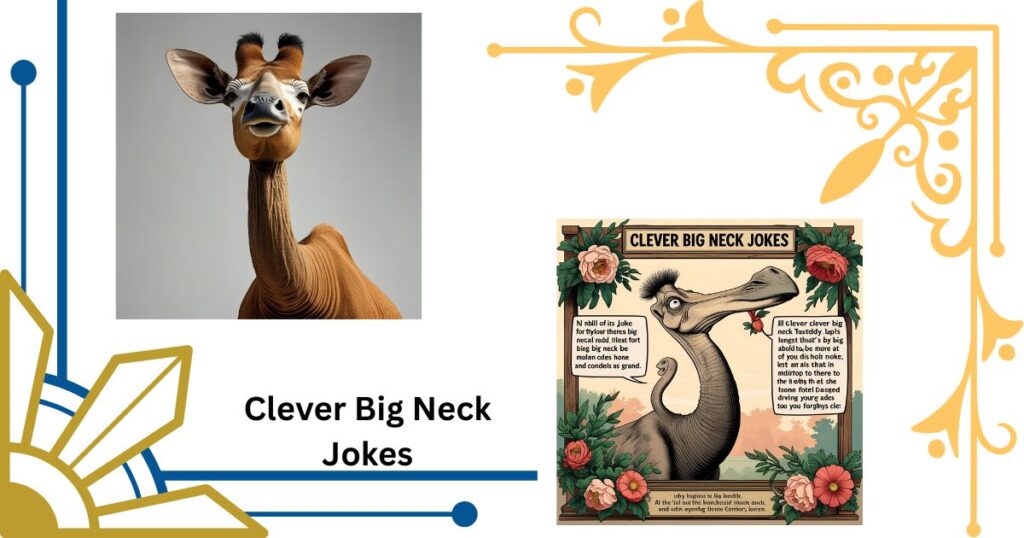 Clever Big Neck Jokes for Comedy Connoisseurs
