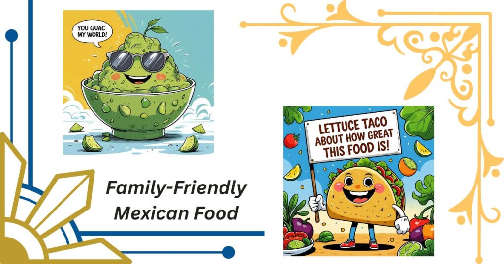 Family-Friendly Mexican Food Humor for Gatherings