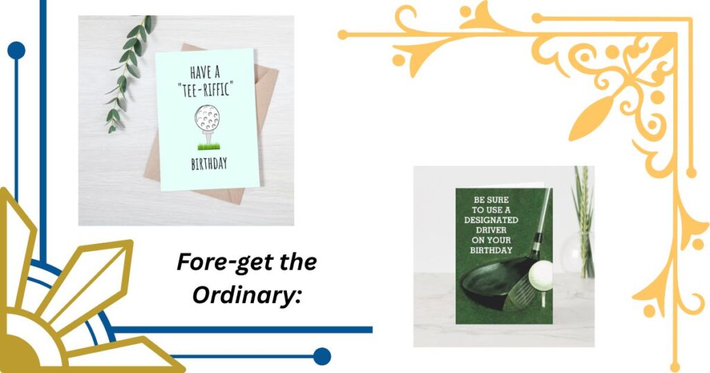 Fore-get the Ordinary: Unique Golf Birthday Puns
