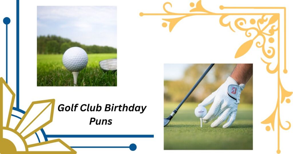 Golf Club Birthday Puns for Every Age