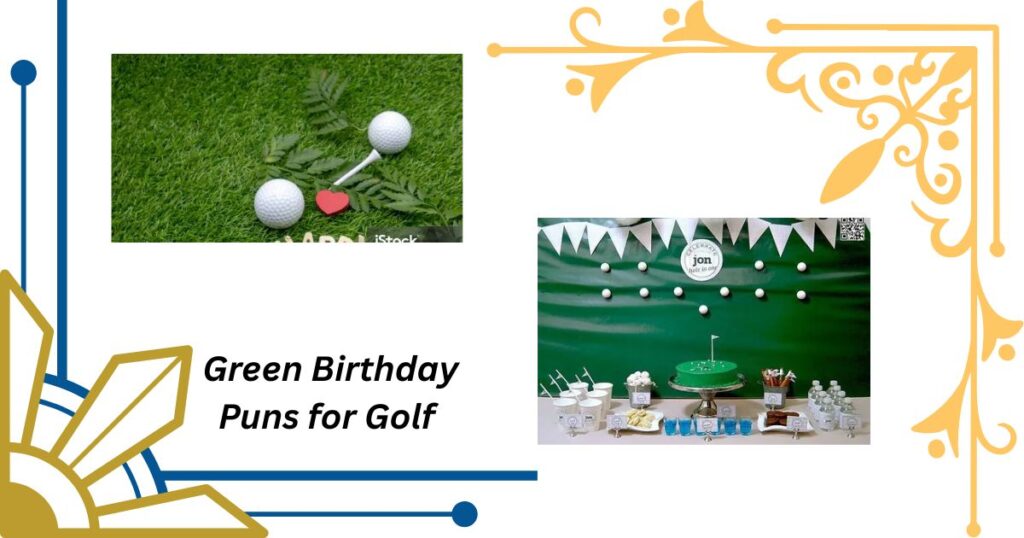 Green Birthday Puns for Golf Course Celebrations