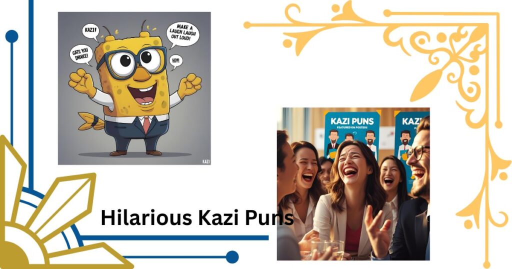 Hilarious Kazi Puns Guaranteed to Make Your Colleagues Laugh Out Loud
