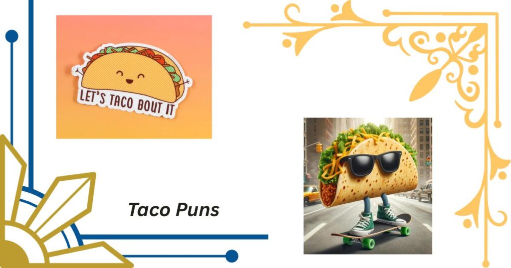 Hilarious Taco Puns for Every Occasion