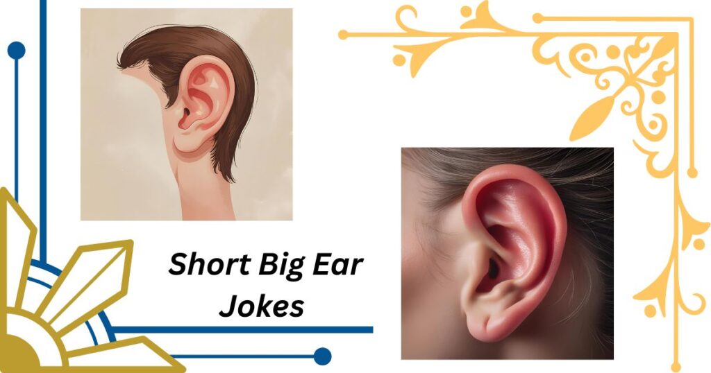 Short Big Ear Jokes for Quick Laughs and Ice Breakers