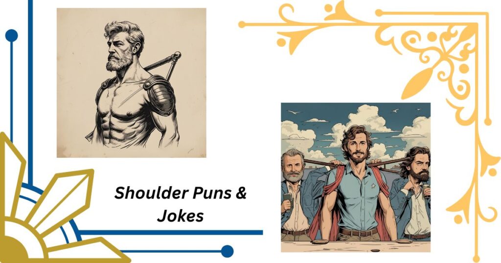 Shoulder Puns to Carry Your Conversations