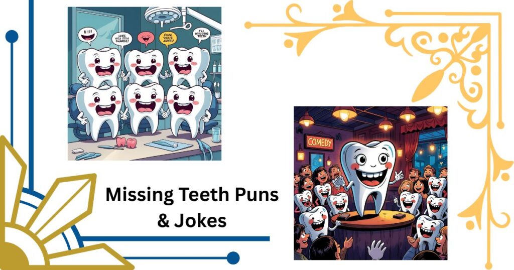 The Ultimate Collection of Missing Teeth Puns & Jokes