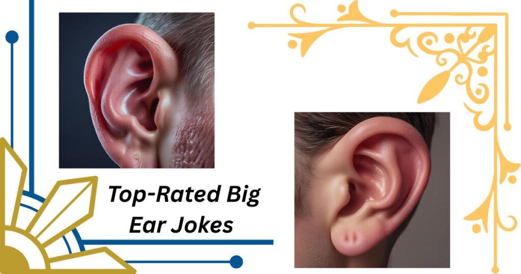 Top-Rated Big Ear Jokes That Keep Audiences Coming Back