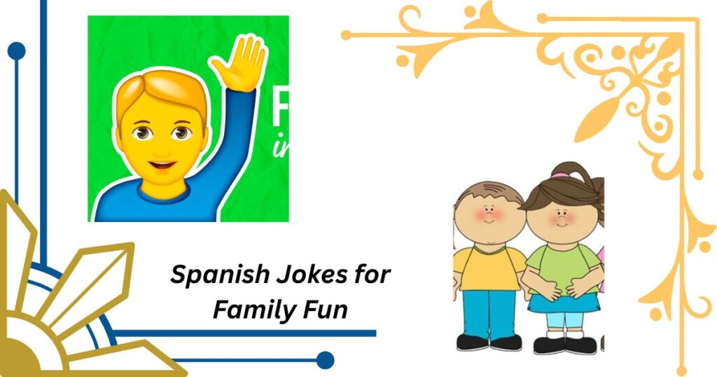 10 Kid-Friendly Spanish Jokes for Family Fun