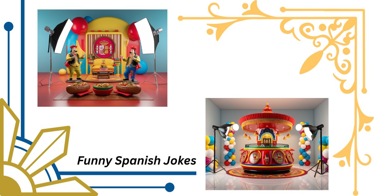 40 Funny Spanish Jokes That’ll Make You Laugh Out Loud