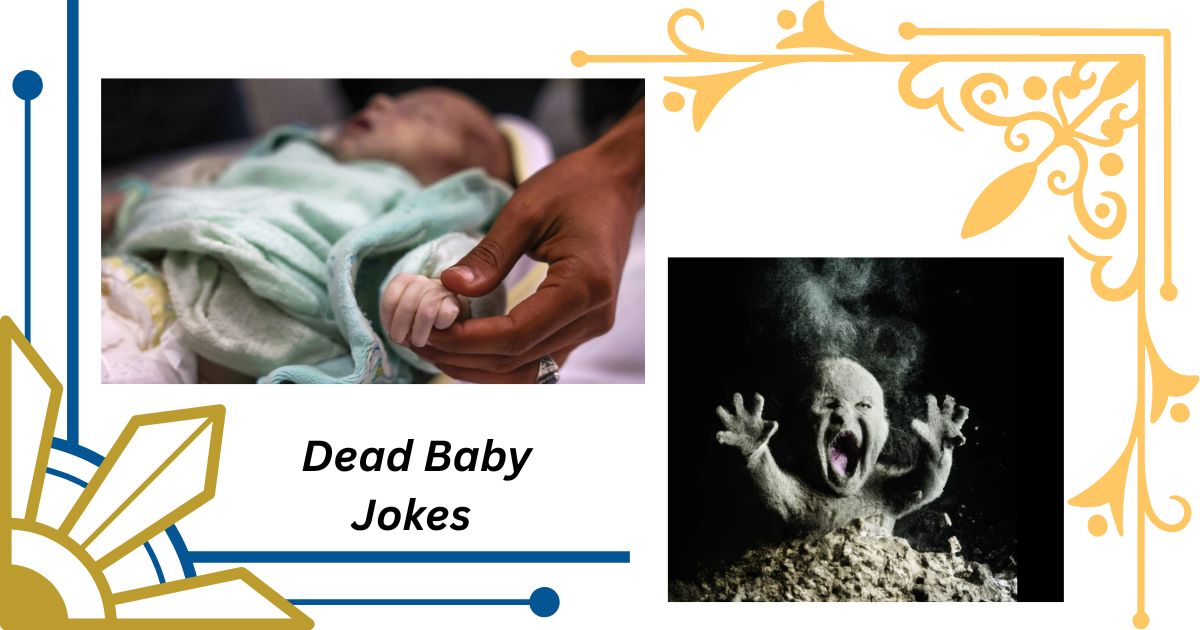 50+ Dead Baby Jokes One Liners That Are Short, Dirty, and Totally Wrong