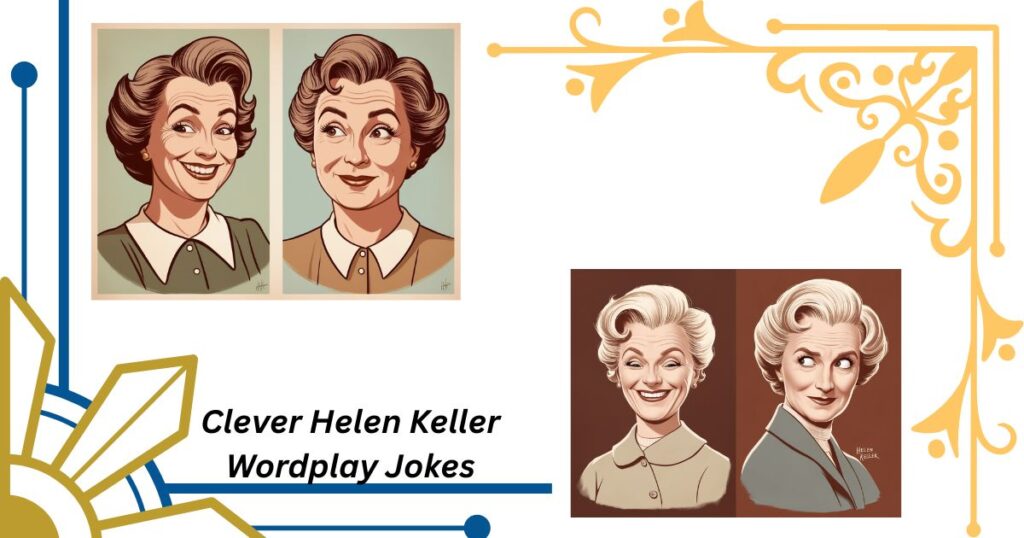 Clever Helen Keller Wordplay Jokes (That Make You Think Twice)