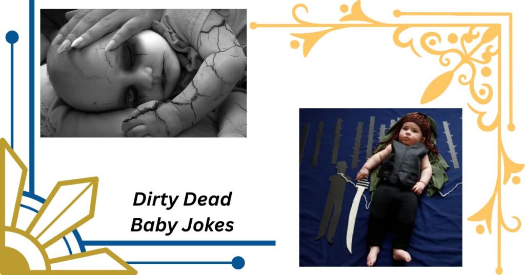 Dirty Dead Baby Jokes You Shouldn’t Tell in Public