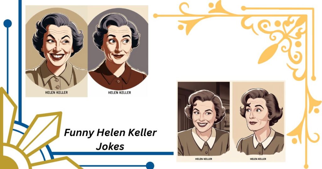 Funny Helen Keller Jokes That’ll Actually Make You Laugh