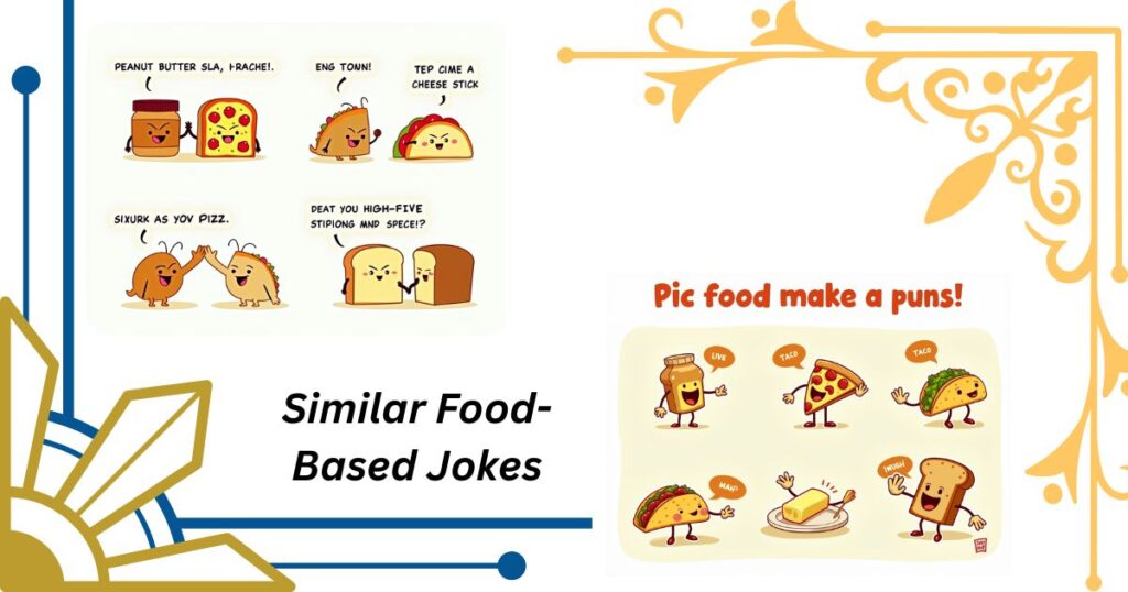 Similar Food-Based Jokes to the Peanut Butter and Jam Joke