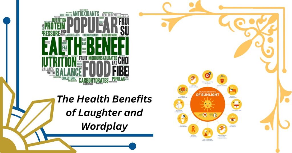 The Health Benefits of Laughter and Wordplay