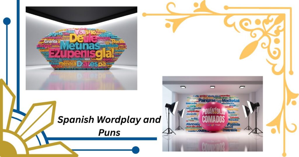 Tips for Understanding Spanish Wordplay and Puns