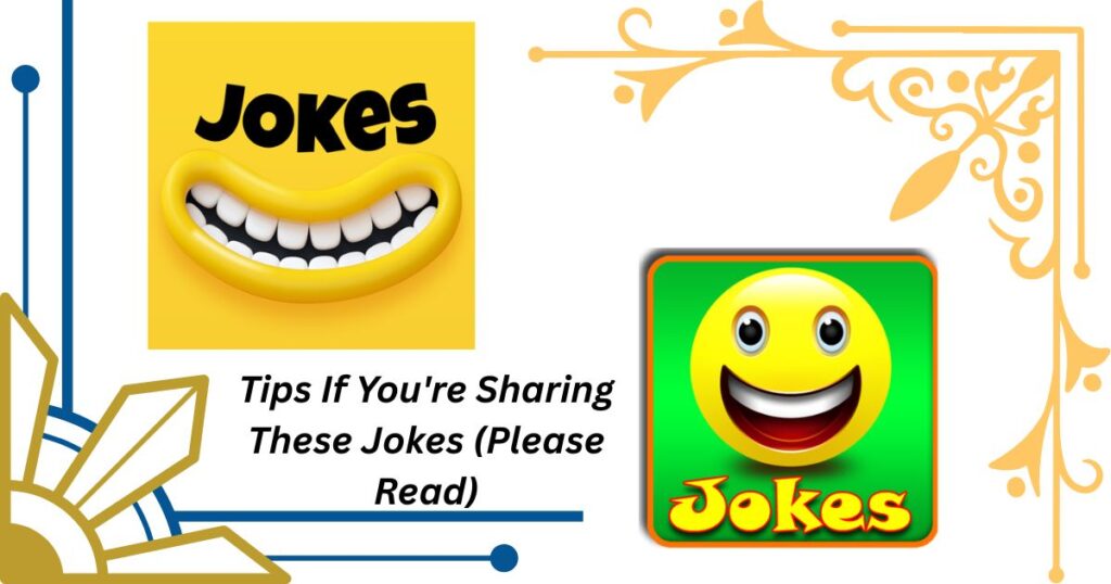 Tips If You're Sharing These Jokes (Please Read)