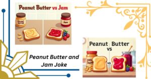 What's the Difference Between Peanut Butter and Jam Joke