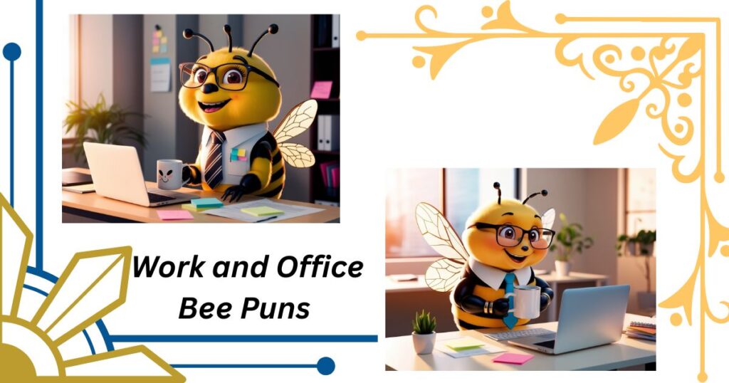 Work and Office Bee Puns to Lighten the Hive