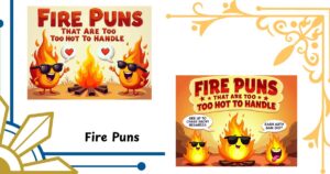 134 Fire Puns That Are Too Hot to Handle (Funny, Clever & Sizzling Picks)