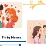 33 Flirty Memes to Send Your Crush and Make Them Smile Instantly