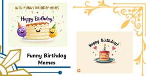 55 Funny Birthday Memes – The Best Happy Birthday Memes to Make You Laugh
