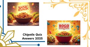 Chipotle Quiz Answers 2025: Unlock Your BOGO Coupon Today! (August 21 Update)